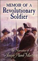 Memoir of a Revolutionary Soldier, The Narrative of Joseph Plumb Martin
